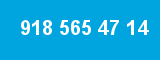 918 565 47 14